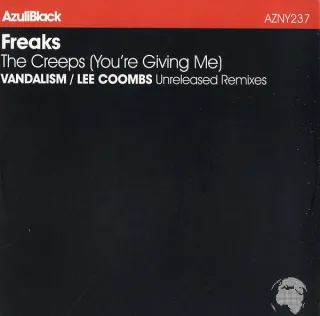 Freaks - The Creeps (You're Giving Me) (Unreleased Remixes)